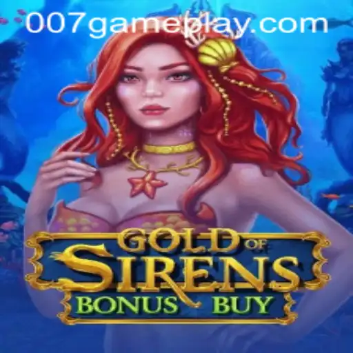Dive into the Thrilling World of GoldofSirensBonusBuy 007game